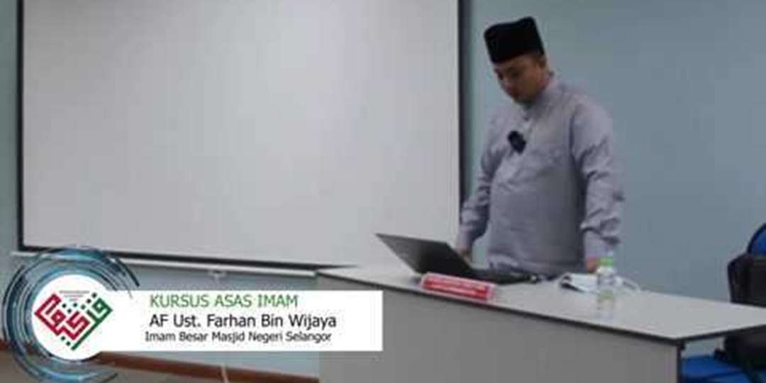 Kursus Asas Imam – Ustaz Farhan Wijaya – Imam Besar Masjid Negeri Selangor