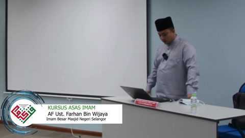 Kursus Asas Imam – Ustaz Farhan Wijaya – Imam Besar Masjid Negeri Selangor