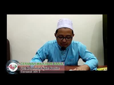 Ceramah Maulidur Rasul Siri 2 – Ustaz Mohammad Naim Hashim